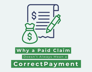 Why a Paid Claim Doesn’t Always Mean a Correct Payment